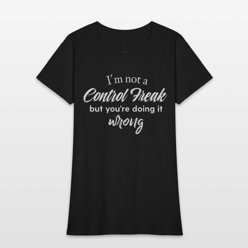I'm Not A Control Freak But You're Doing It Wrong