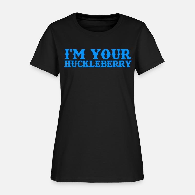 I'm Your Huckleberry