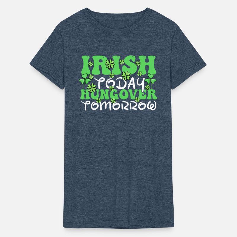 Irish Today Hungover Tomorrow St Patricks Day