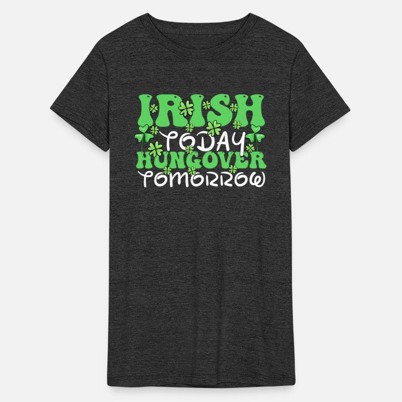 Irish Today Hungover Tomorrow St Patricks Day