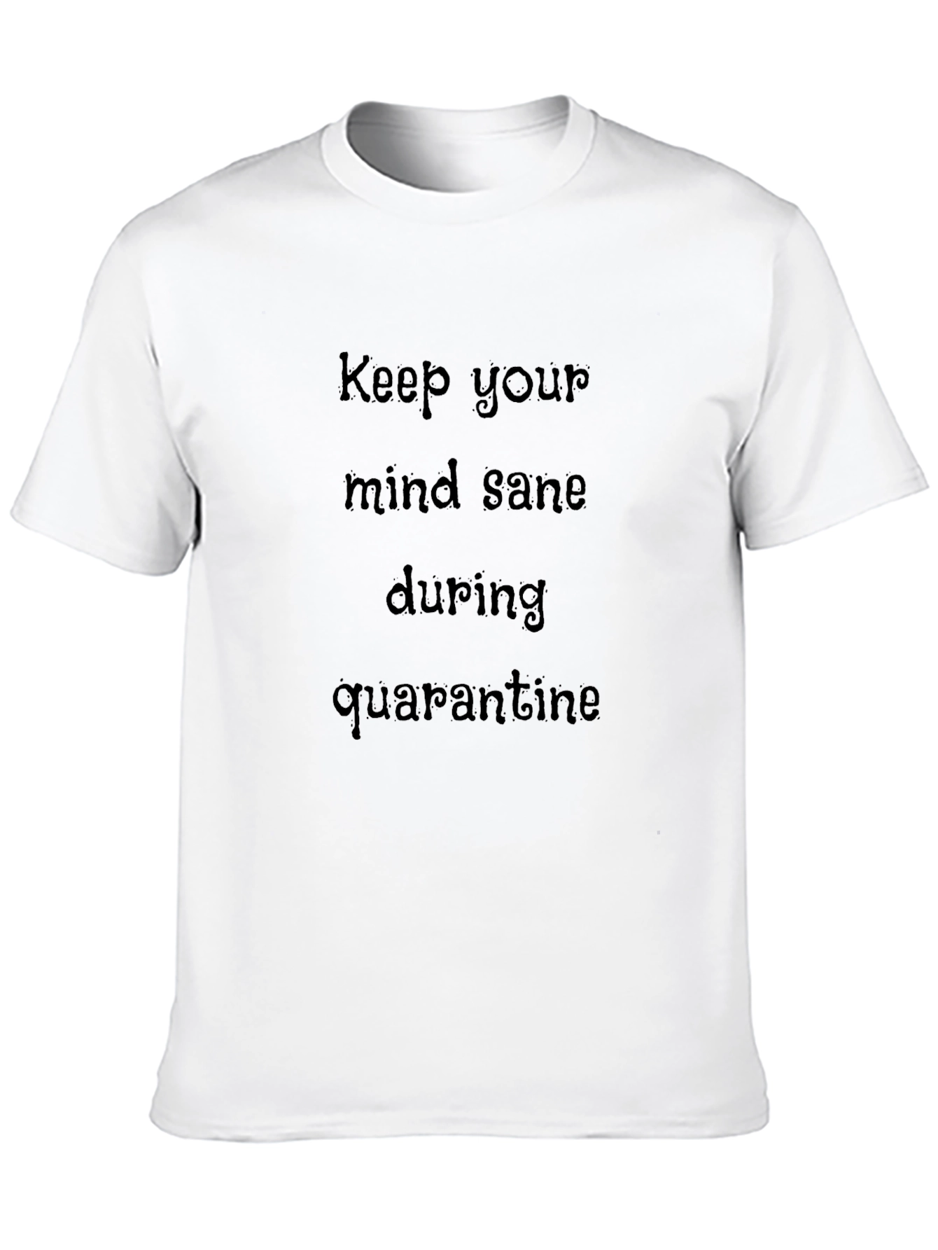 Keep Your Mind Sane T-Shirt