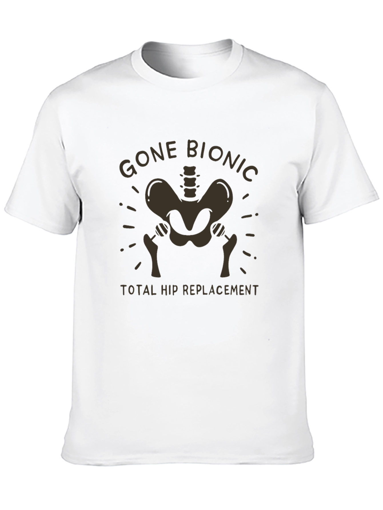 Gone Bionic Hip Replacement T-Shirt