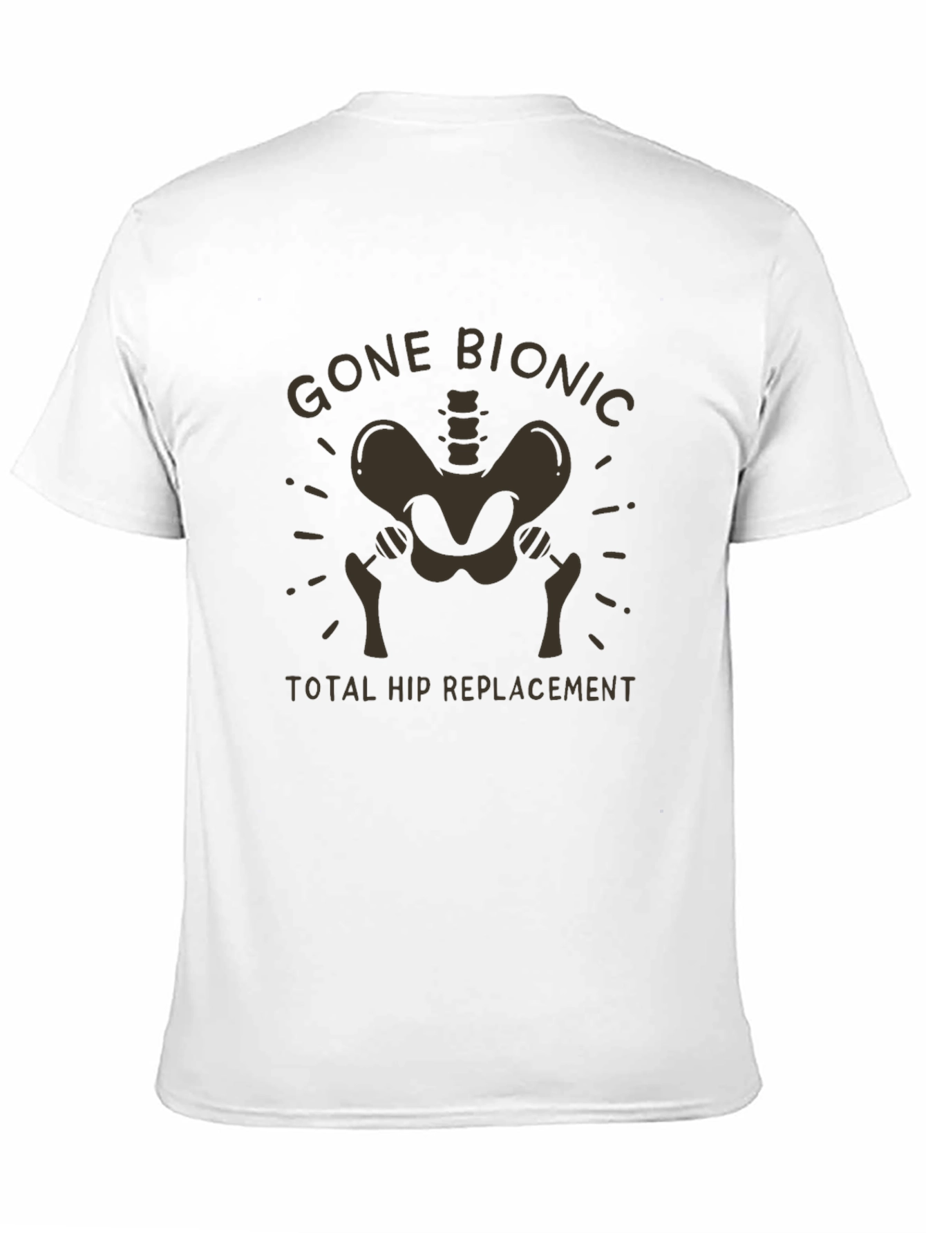 Gone Bionic Hip Replacement T-Shirt