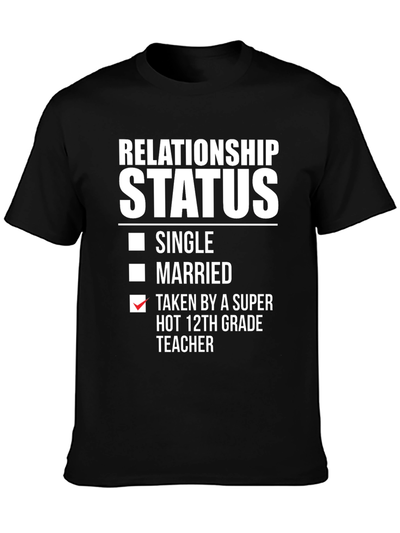 Relationship Status T-Shirt - Taken By Teacher