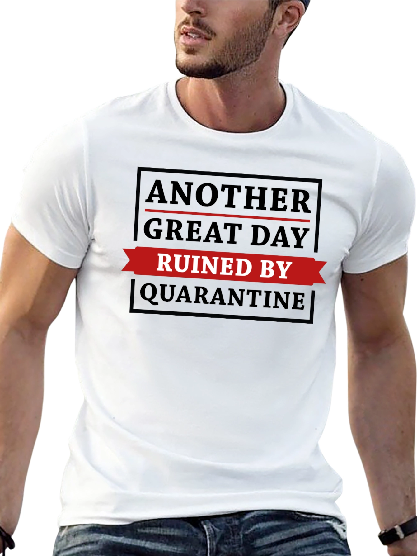 Quarantine Ruined My Day T-Shirt