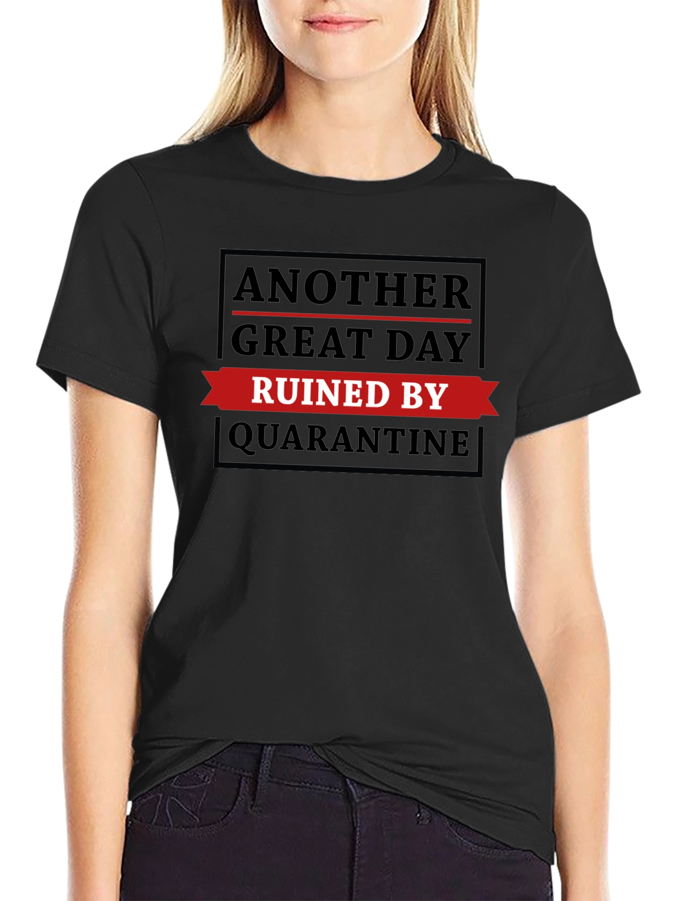 Quarantine Ruined My Day T-Shirt