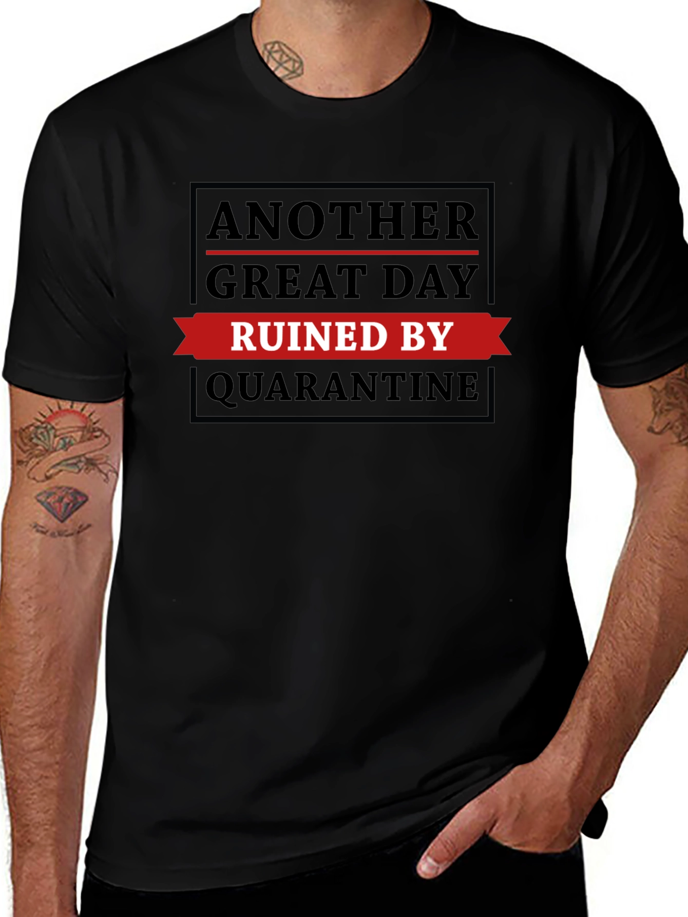 Quarantine Ruined My Day T-Shirt