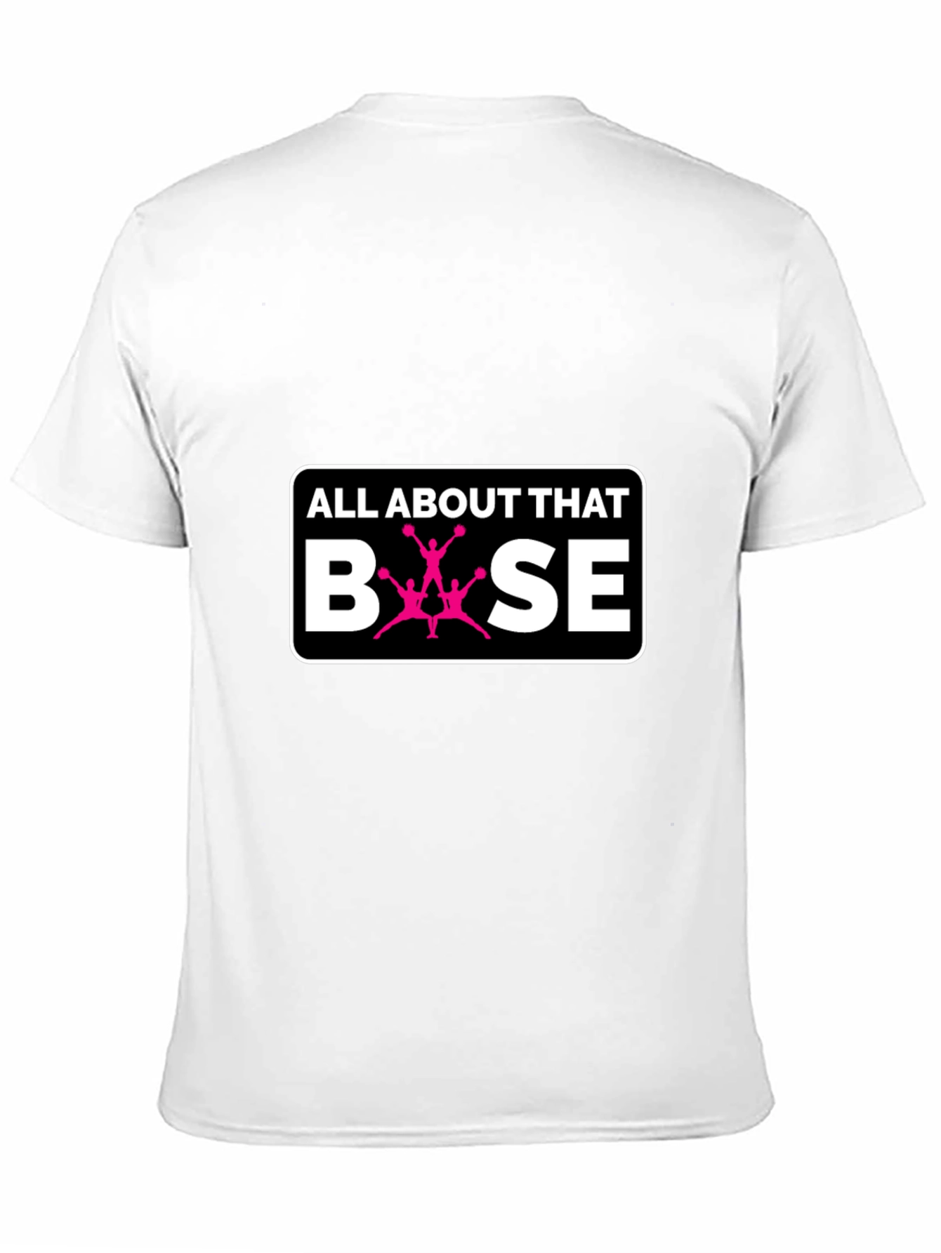 All About That Base Cheer T-Shirt