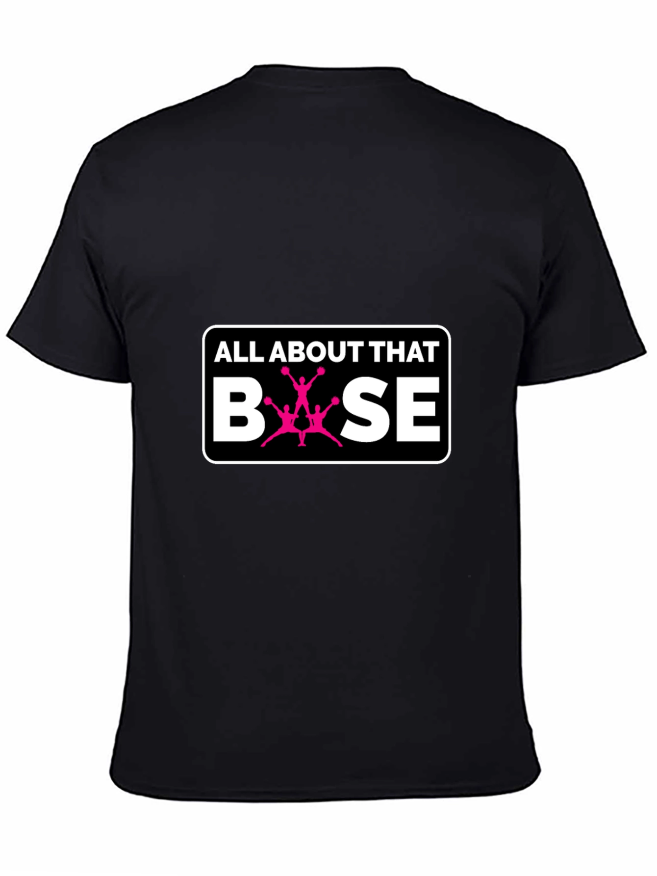 All About That Base Cheer T-Shirt