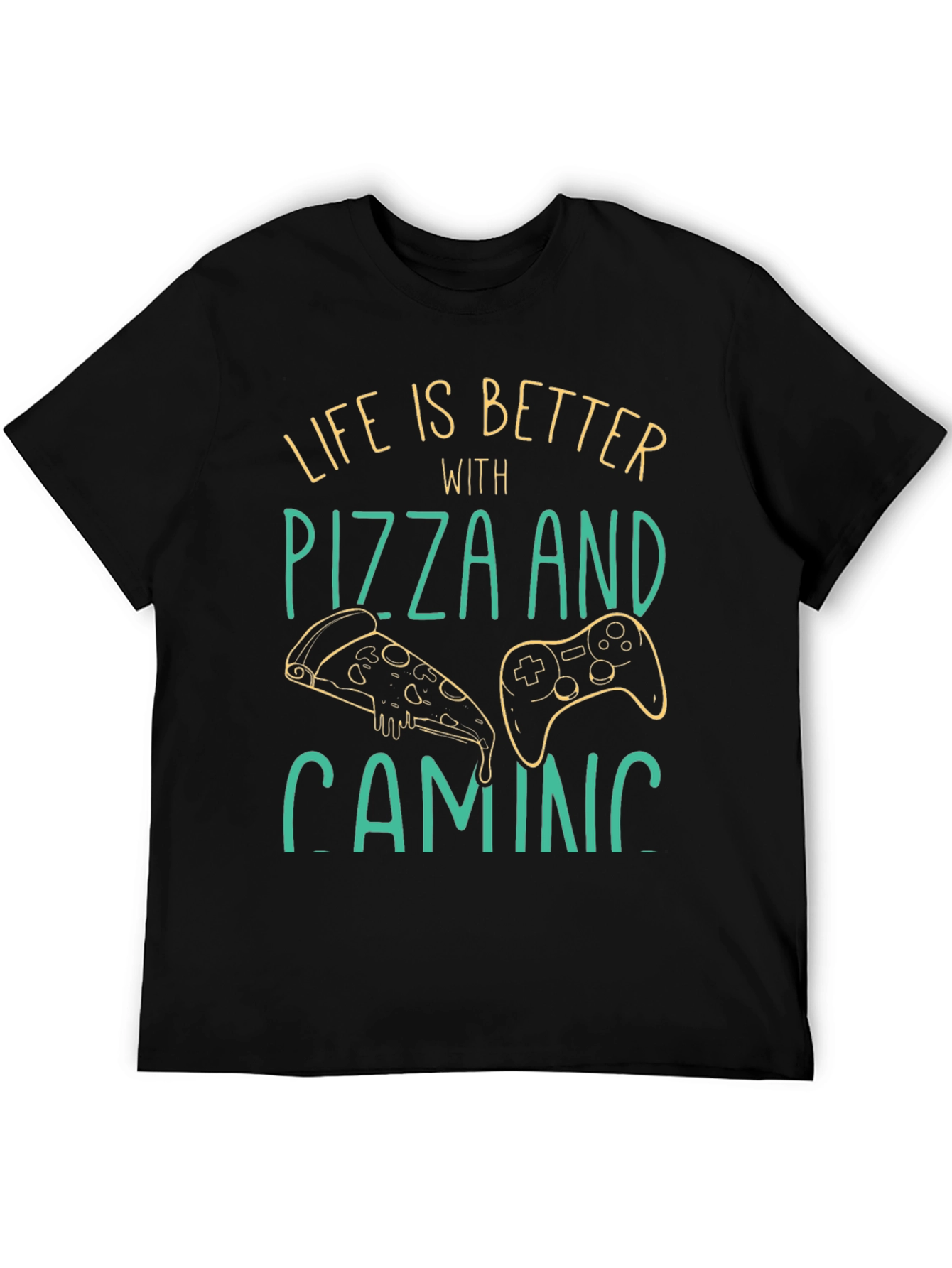 Life is Better with Pizza and Gaming T-Shirt