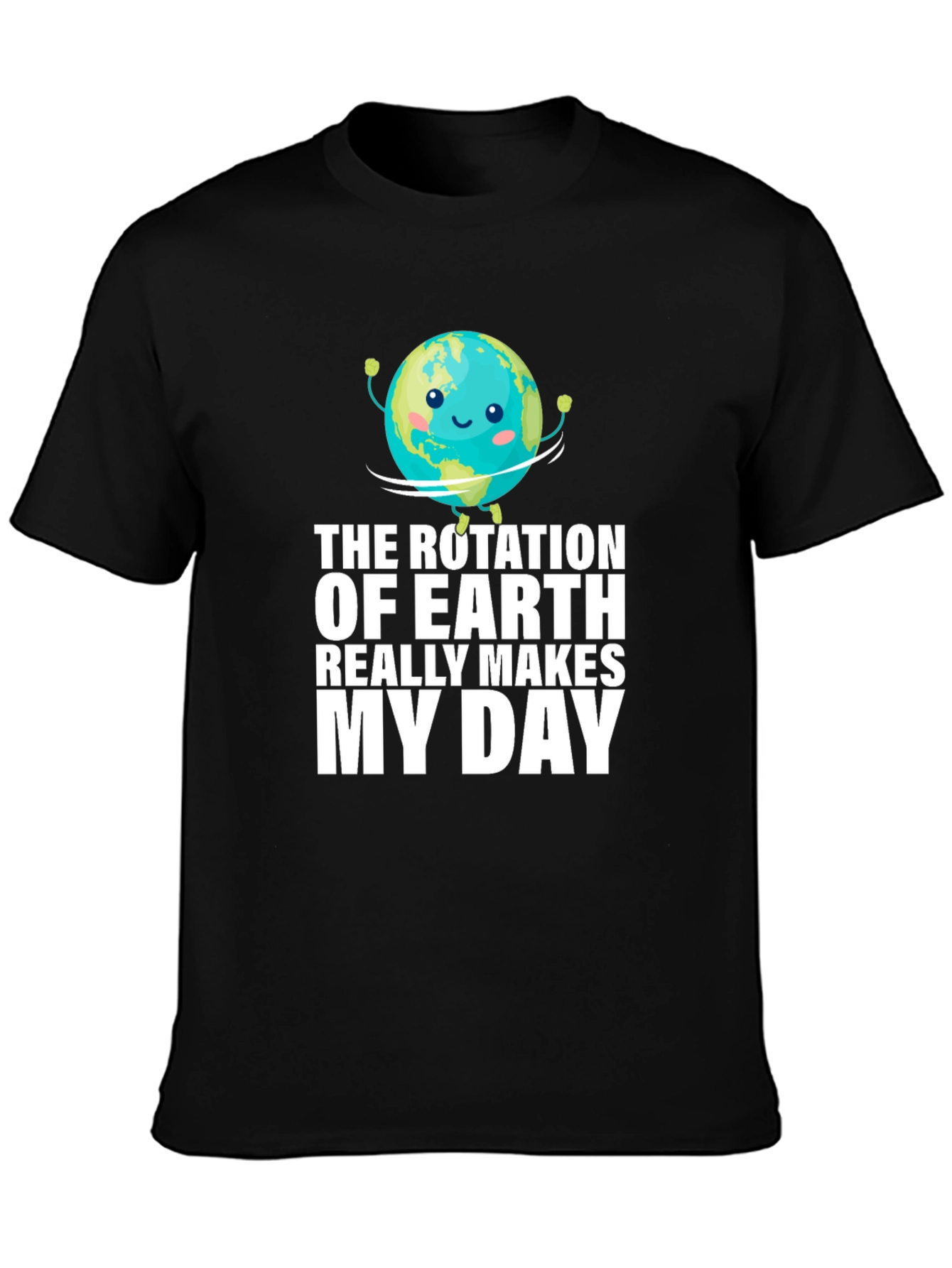 Earth Rotation Makes My Day Graphic T-Shirt
