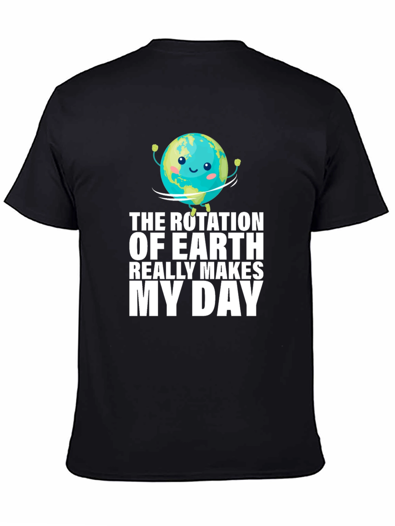 Earth Rotation Makes My Day Graphic T-Shirt