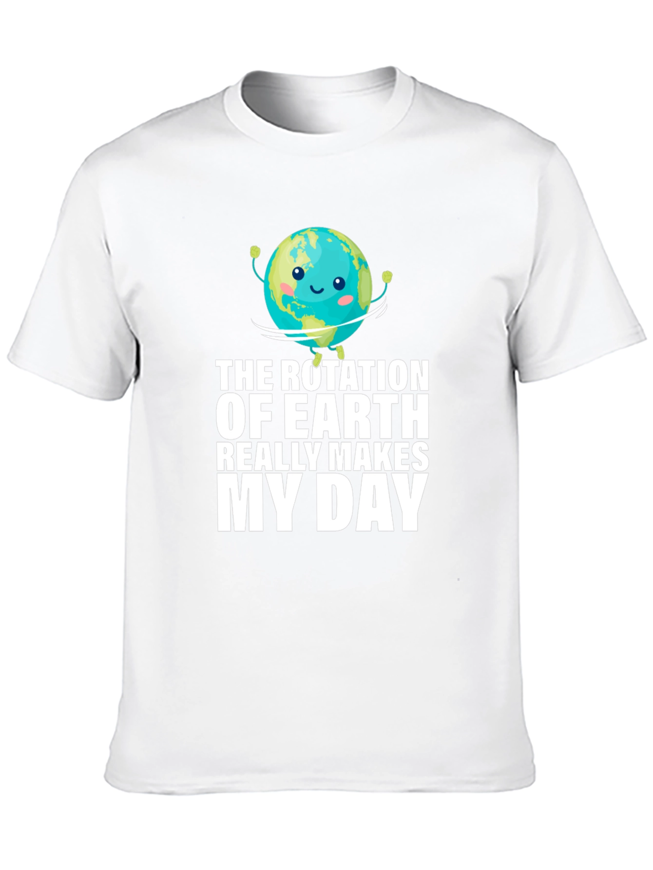 Earth Rotation Makes My Day Graphic T-Shirt