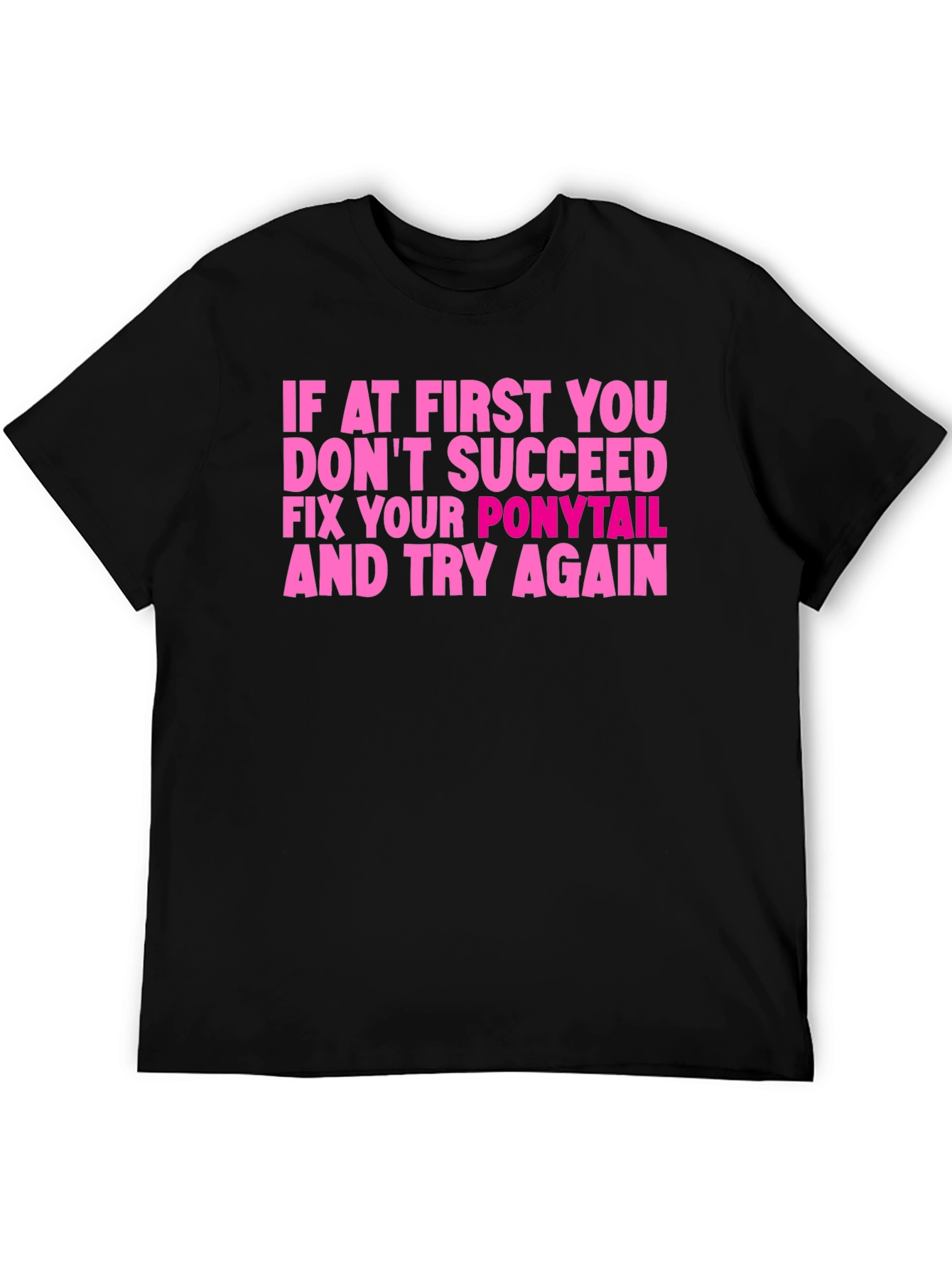 Funny Ponytail T-Shirt - Womens Empowerment Tee