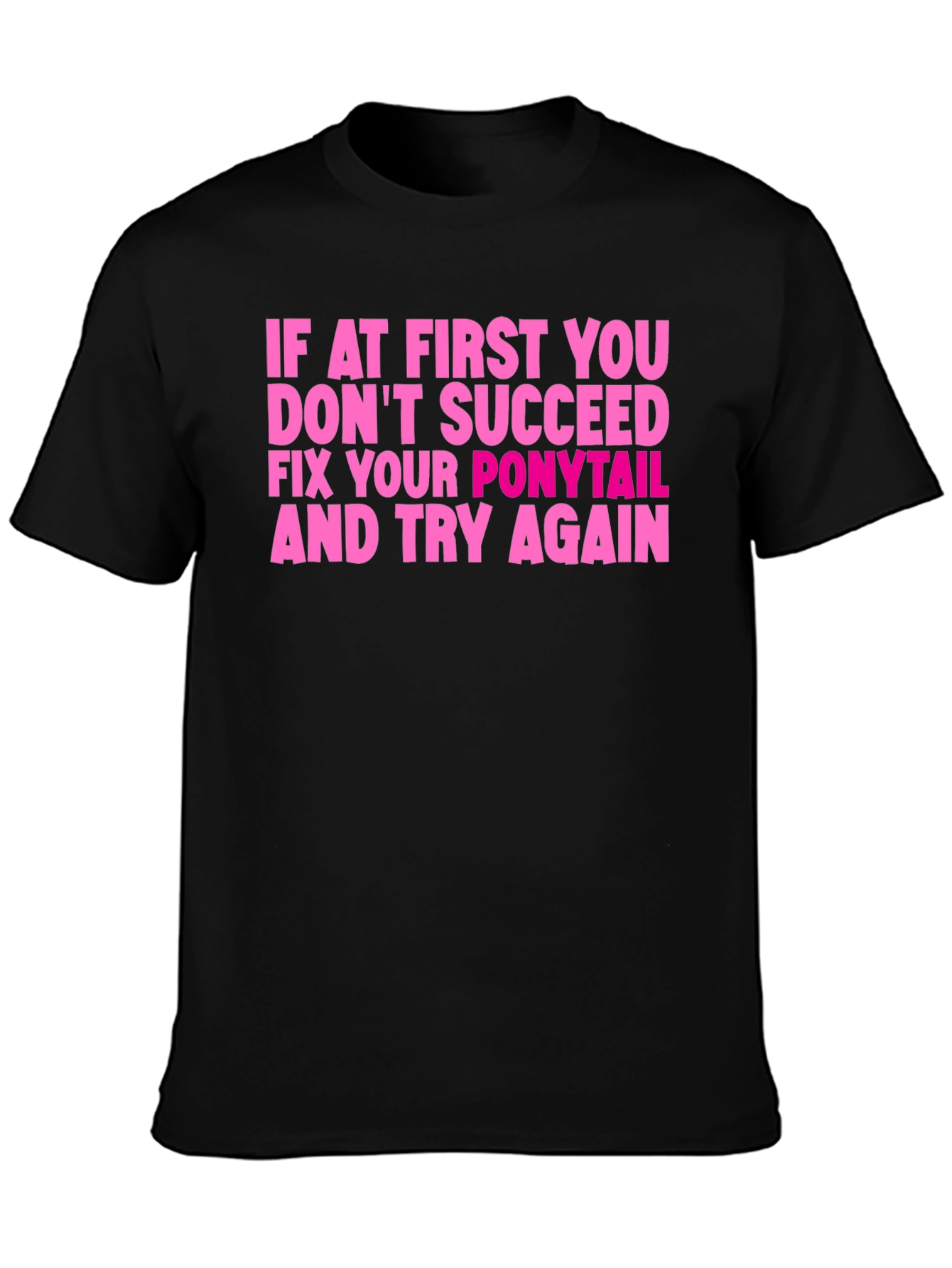 Funny Ponytail T-Shirt - Womens Empowerment Tee