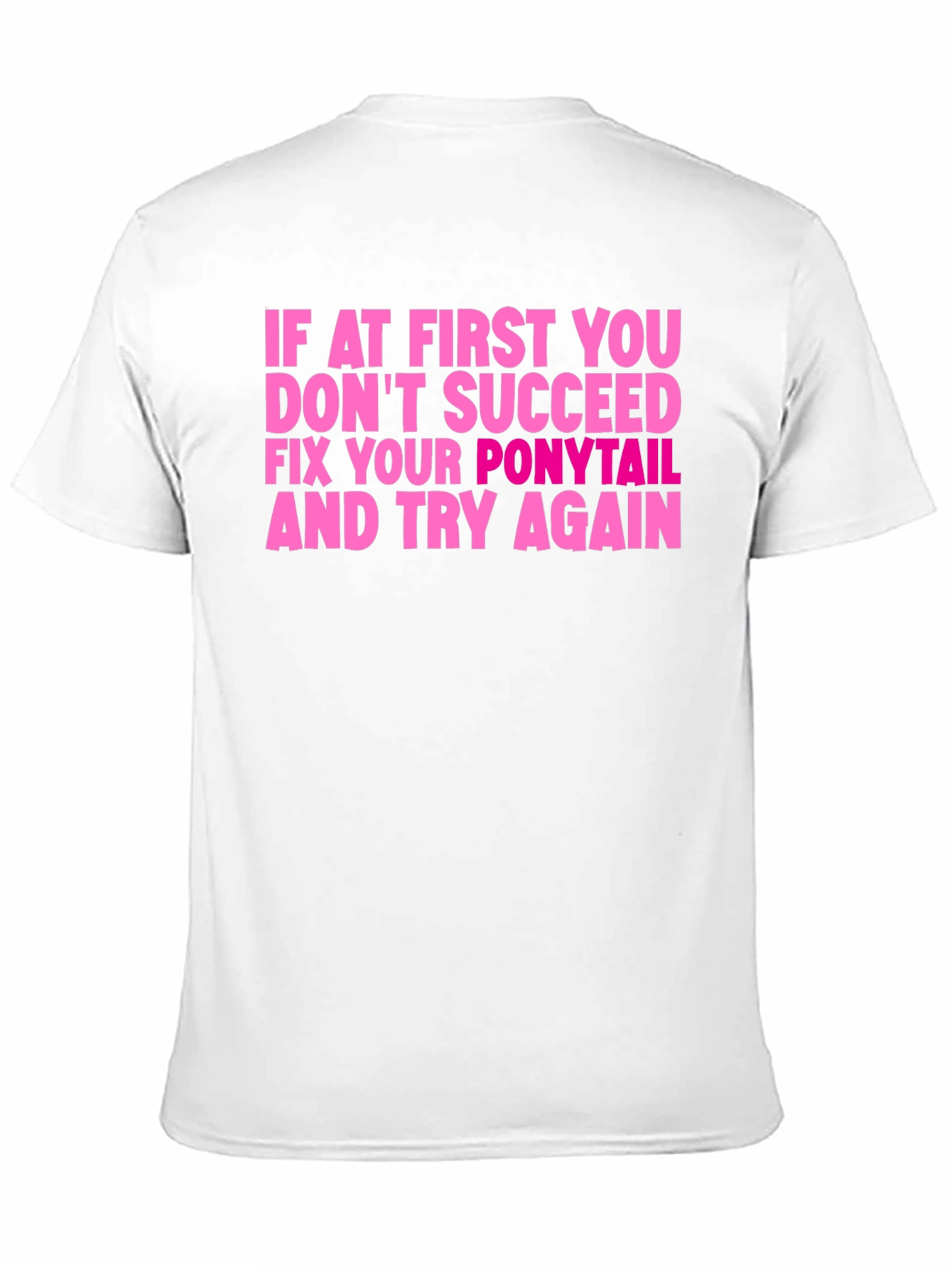 Funny Ponytail T-Shirt - Womens Empowerment Tee