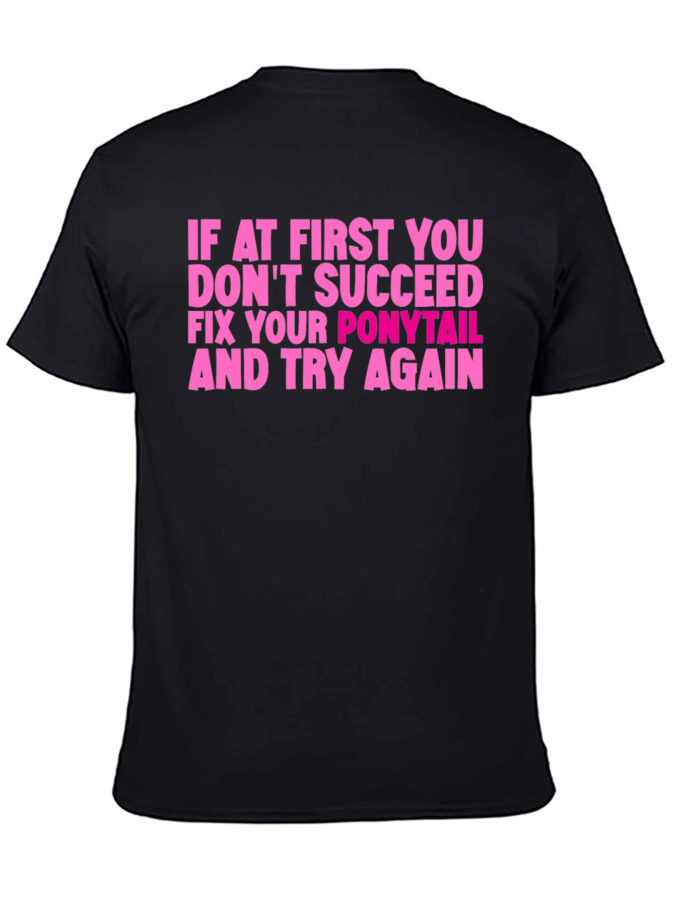 Funny Ponytail T-Shirt - Womens Empowerment Tee