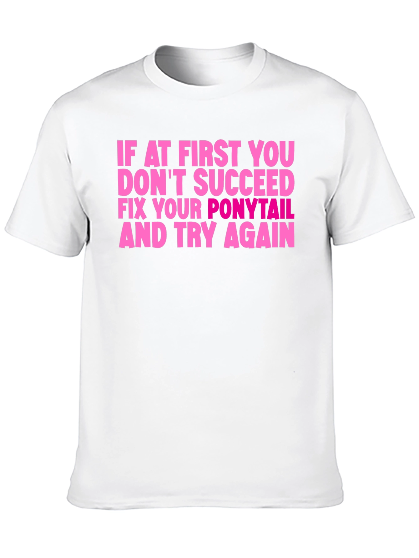 Funny Ponytail T-Shirt - Womens Empowerment Tee