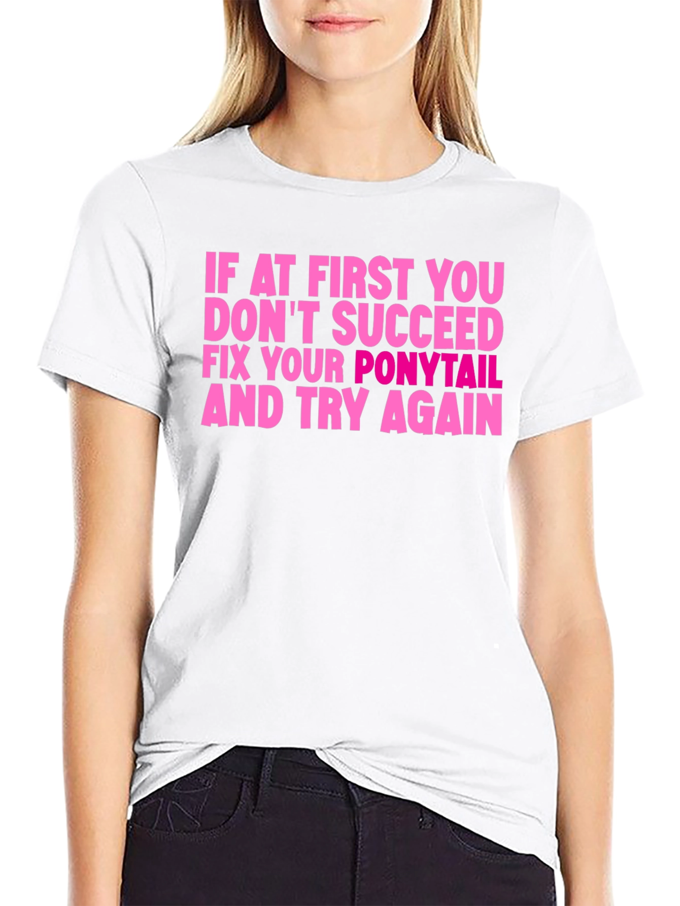 Funny Ponytail T-Shirt - Womens Empowerment Tee