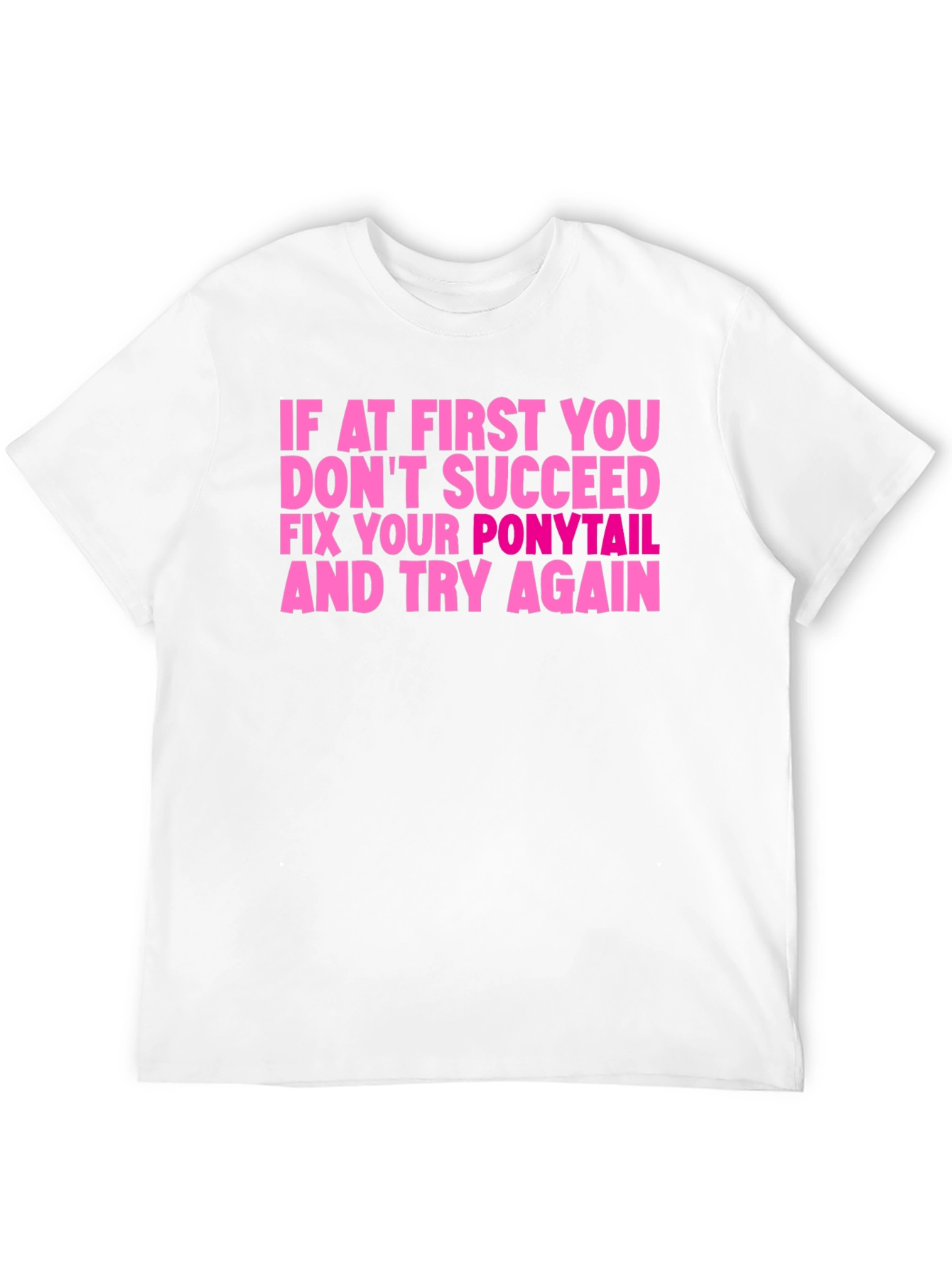 Funny Ponytail T-Shirt - Womens Empowerment Tee