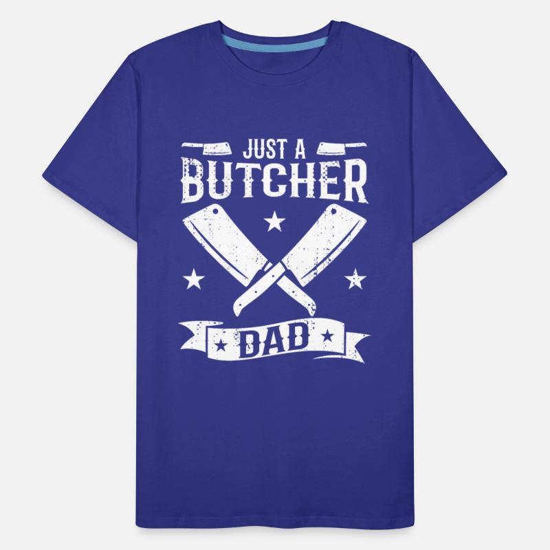 Just A Butcher Dad
