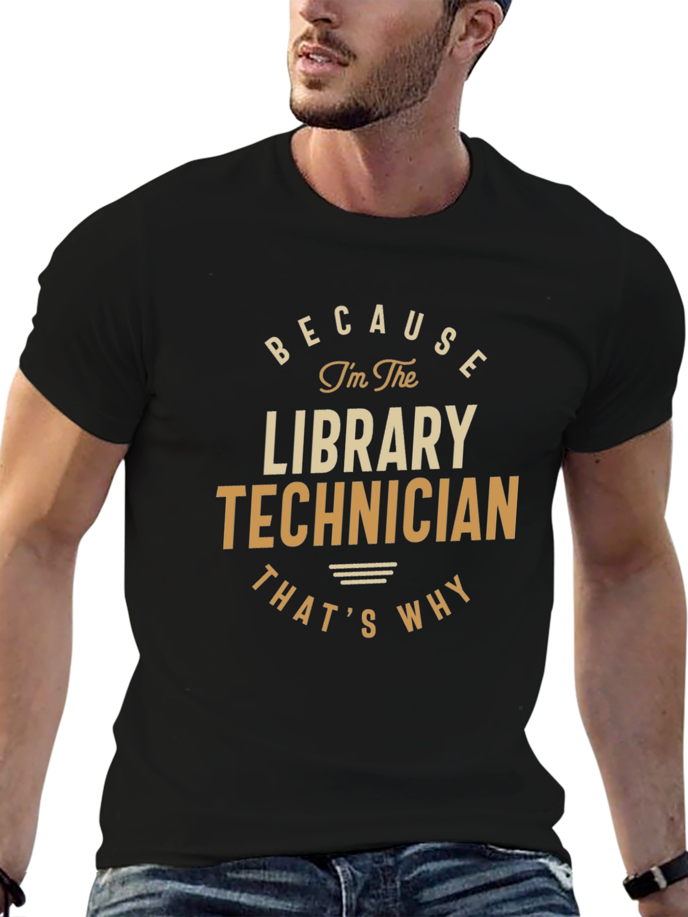 Library Technician T-Shirt - Because Im The Library Technician