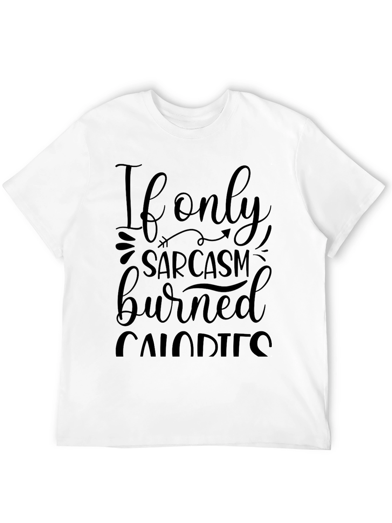 Sarcasm Burns Calories Graphic Tee - Unisex