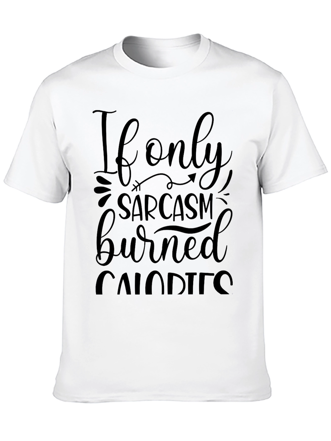 Sarcasm Burns Calories Graphic Tee - Unisex