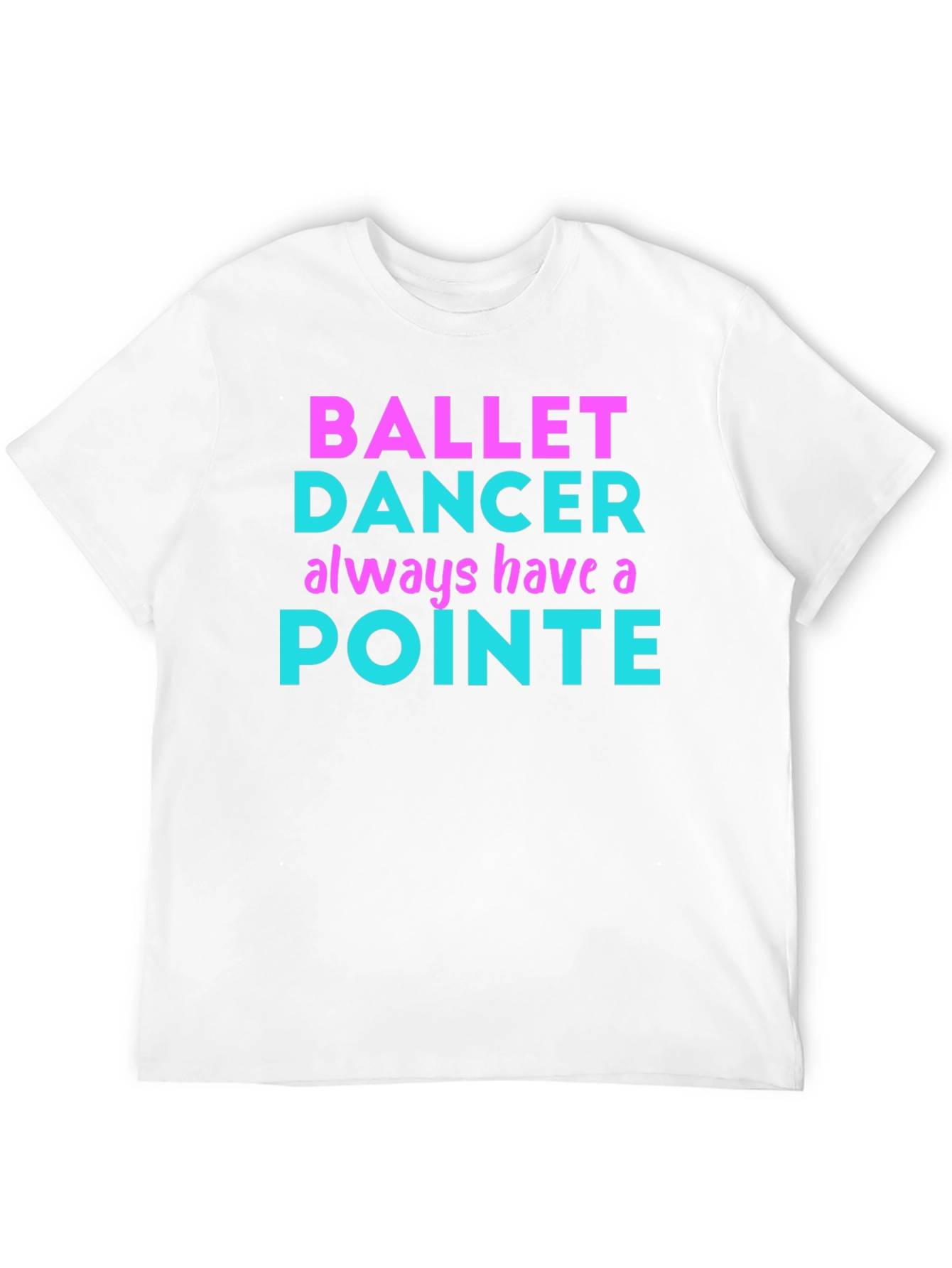 Ballet Dancer Pointe T-Shirt - Funny Dance Tee