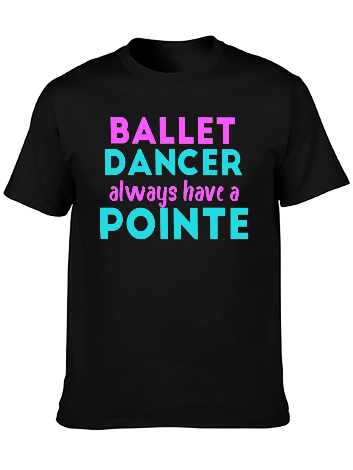 Ballet Dancer Pointe T-Shirt - Funny Dance Tee