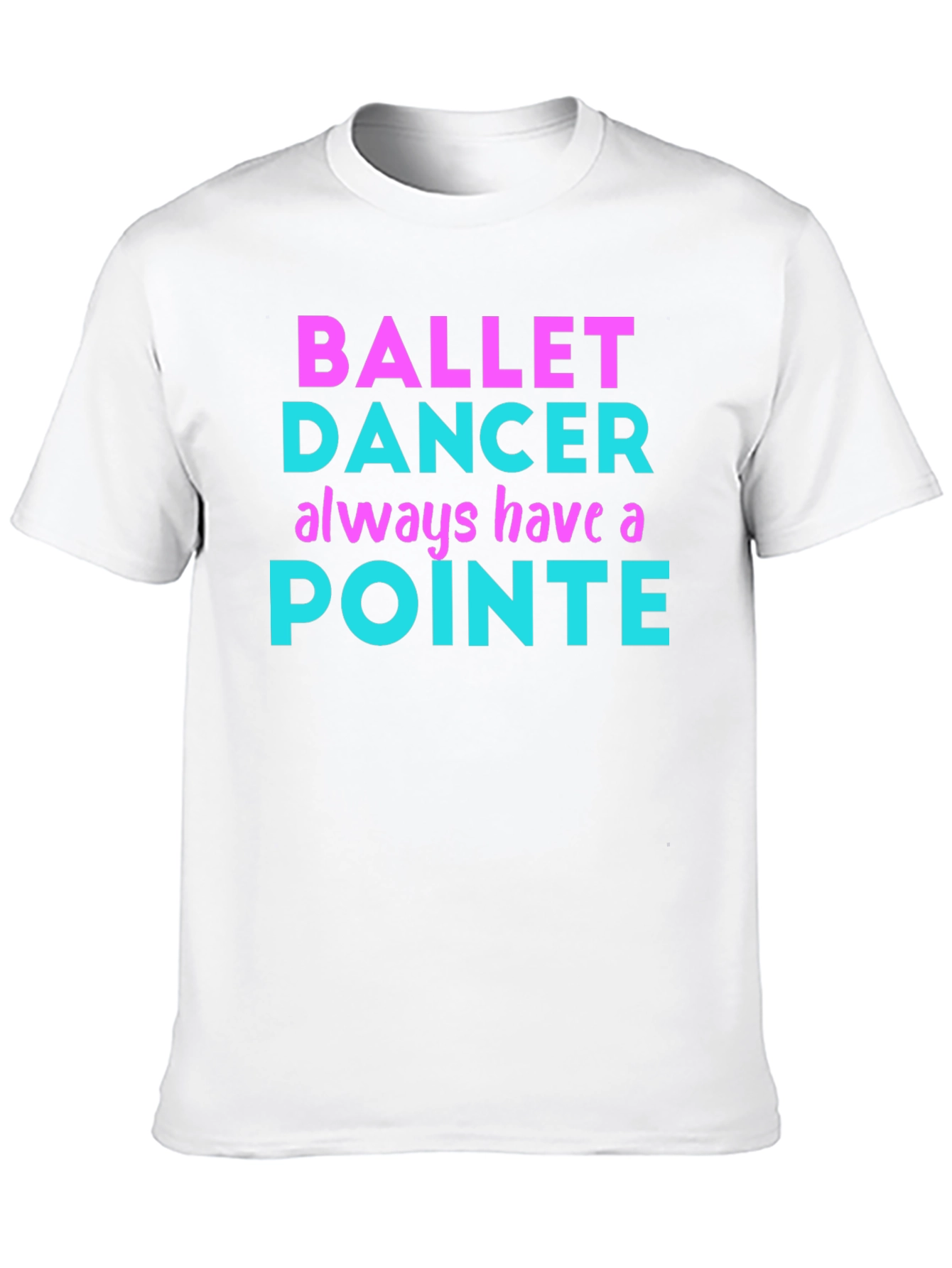 Ballet Dancer Pointe T-Shirt - Funny Dance Tee