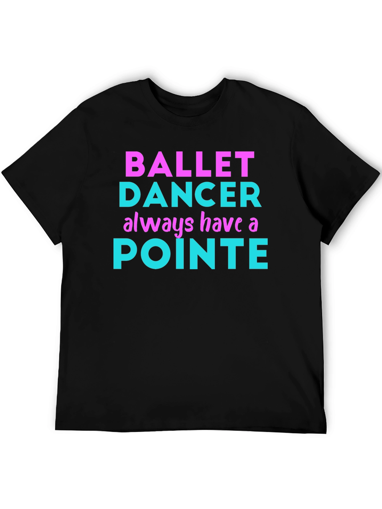 Ballet Dancer Pointe T-Shirt - Funny Dance Tee