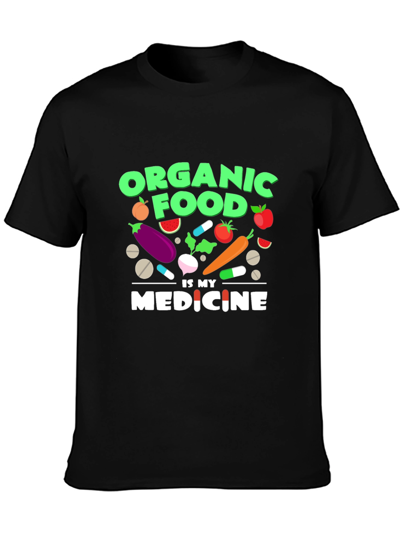 Organic Food is My Medicine Graphic T-Shirt