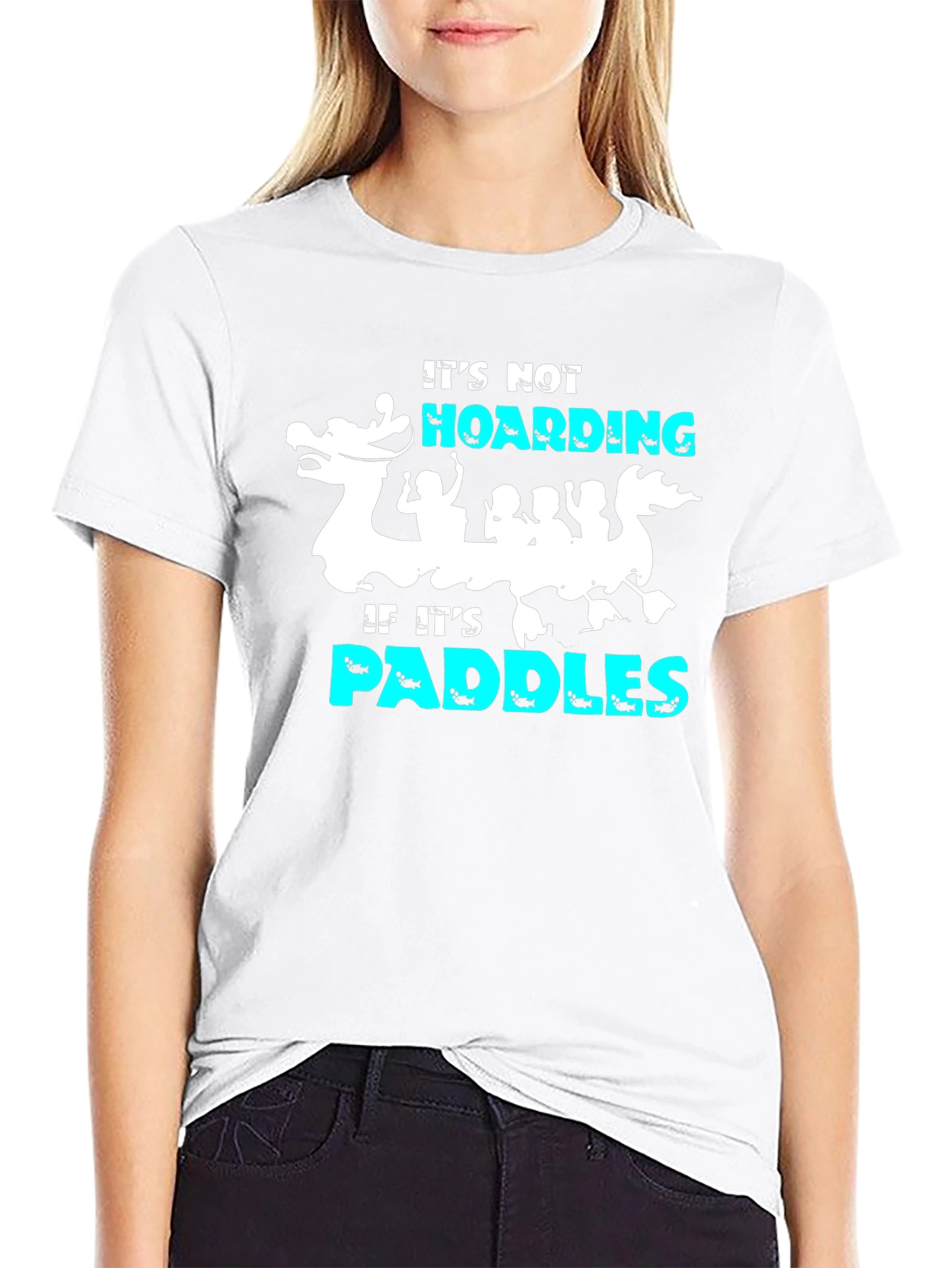 Its Not Hoarding If Its Paddles T-Shirt