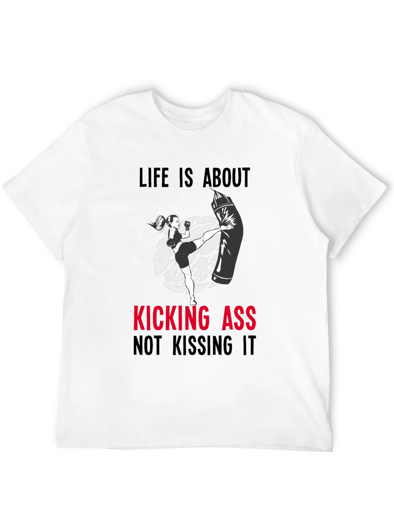 Kickin Ass T-Shirt - Motivational Workout Tee