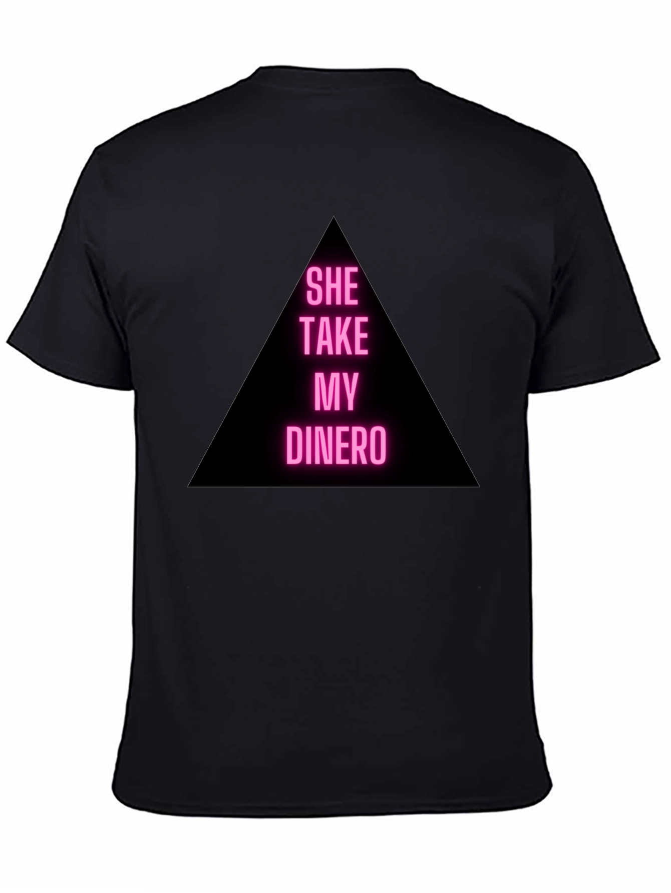 She Take My Dinero Black T-Shirt