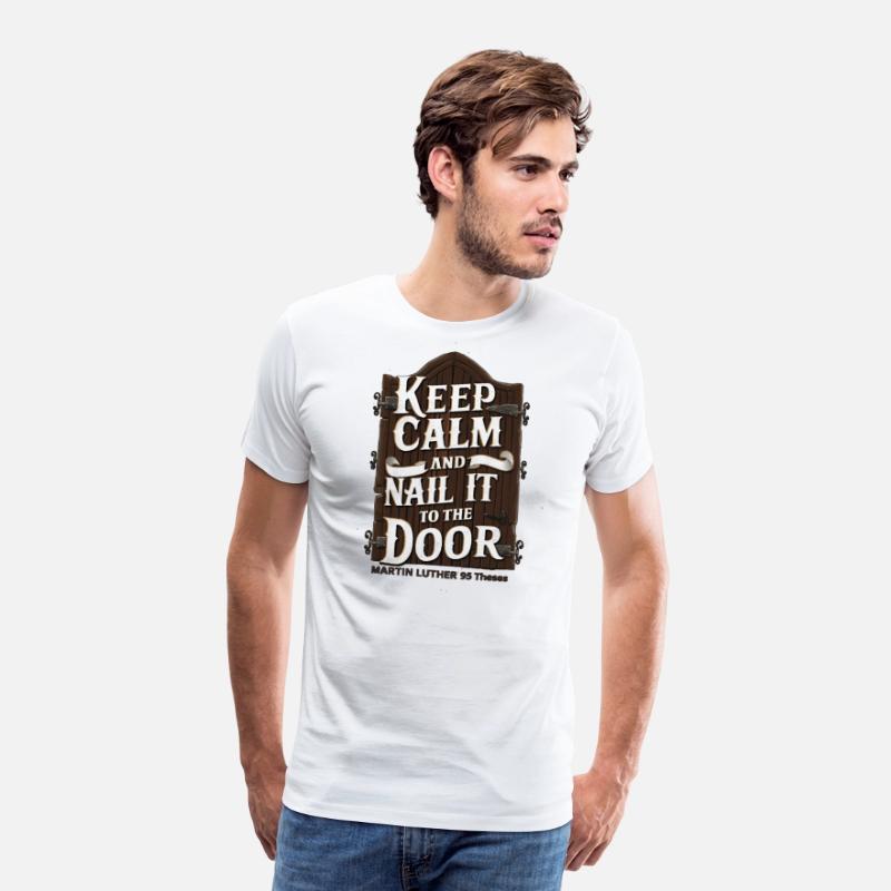 Keep Calm and Nail It to the Door – Martin Luther