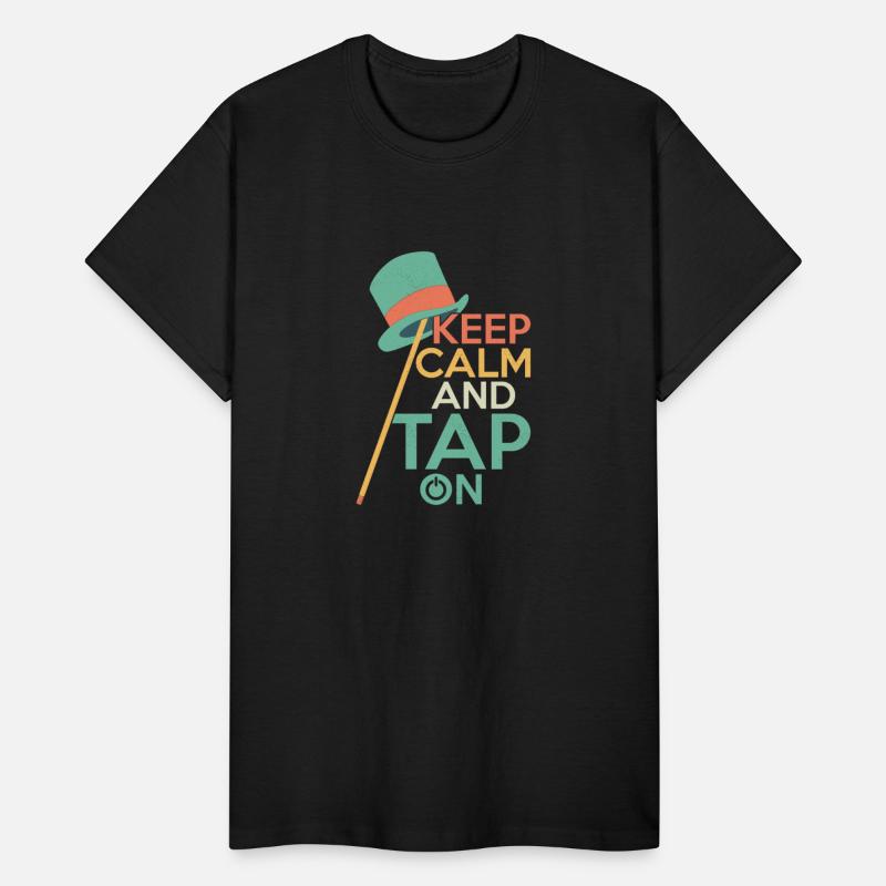 Keep Calm And Tap On Tap Dance Tap Dancer