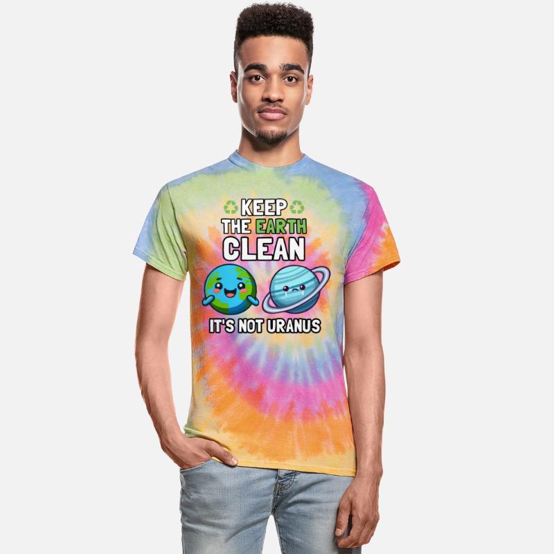 Keep The Earth Clean It's Not Uranus