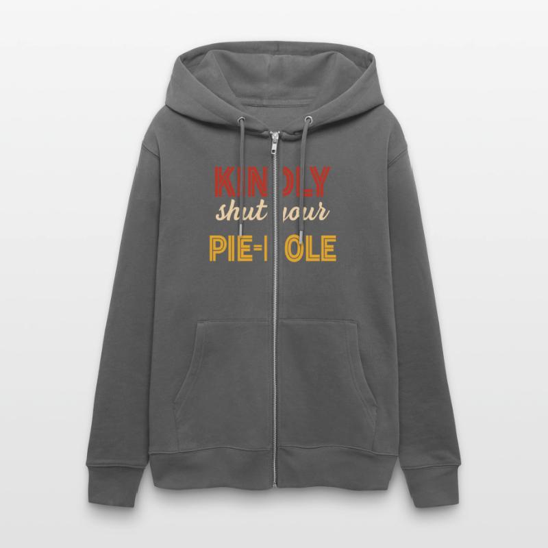 Kindly Shut Your Pie-Hole