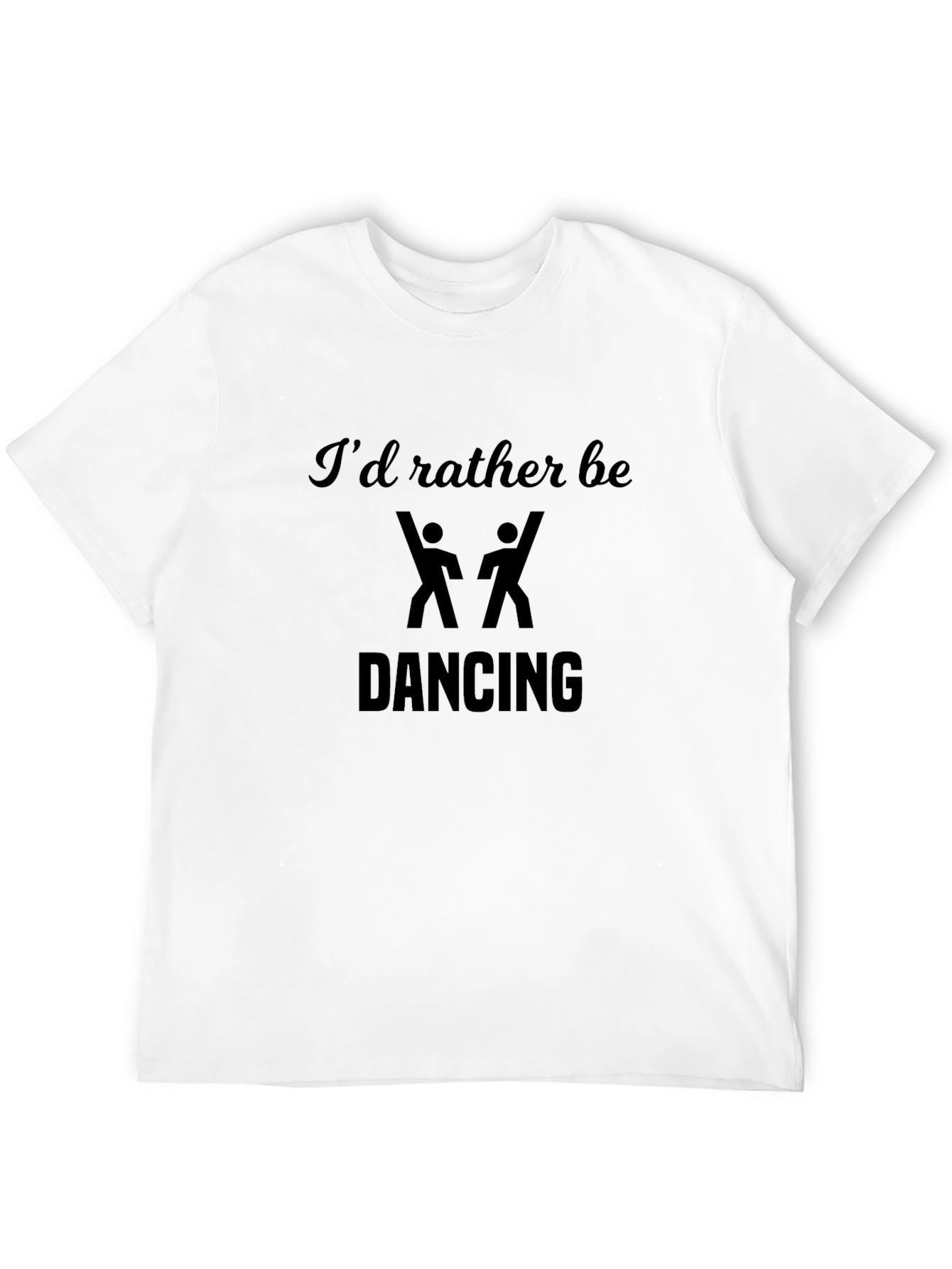 Id Rather Be Dancing T-Shirt