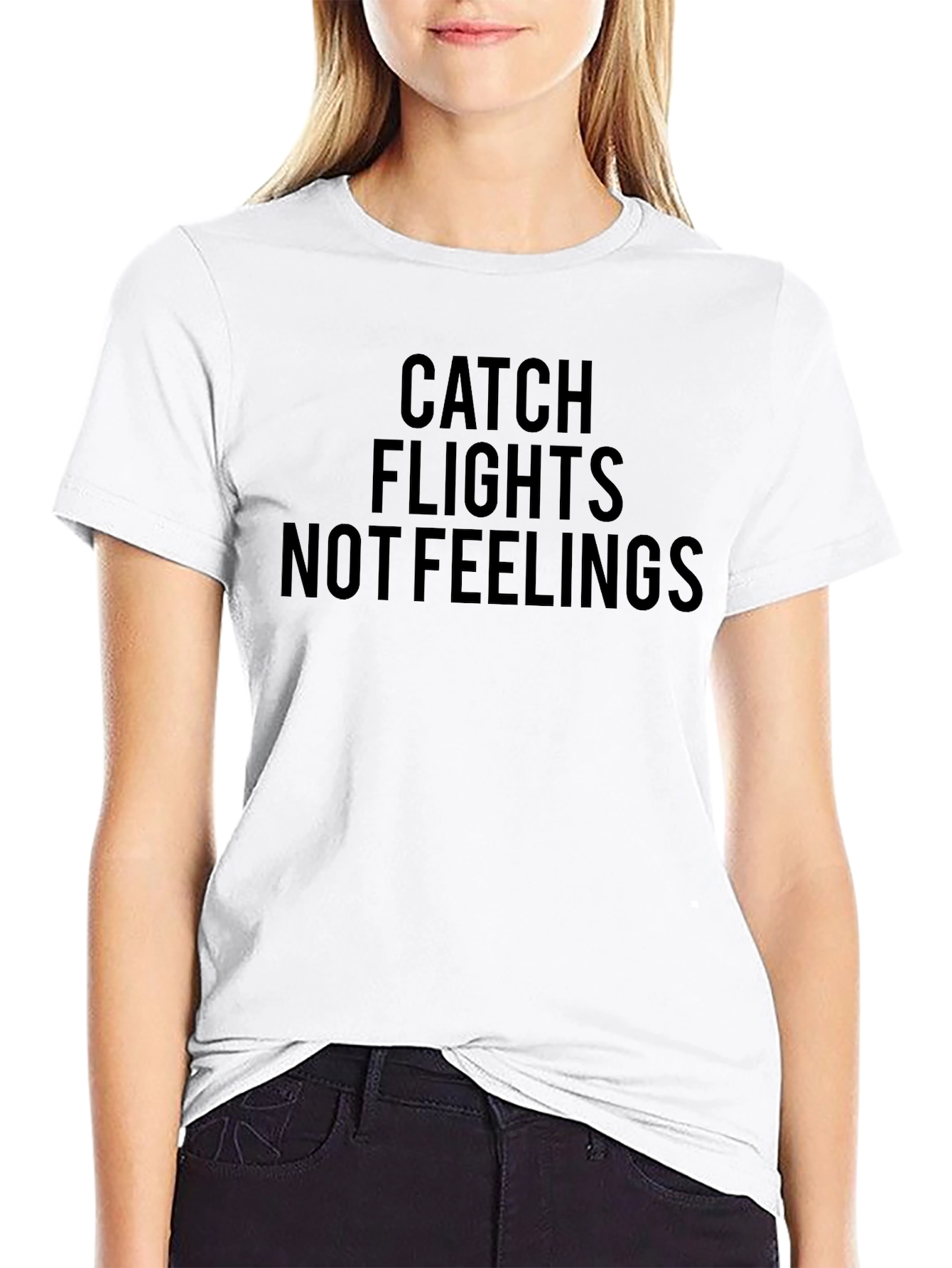 Catch Flights Not Feelings Graphic T-Shirt
