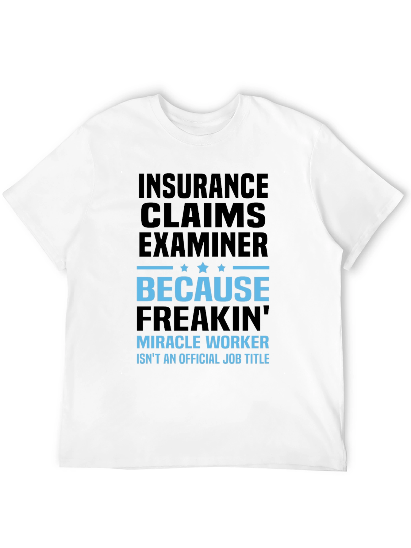 Insurance Claims Examiner T-Shirt