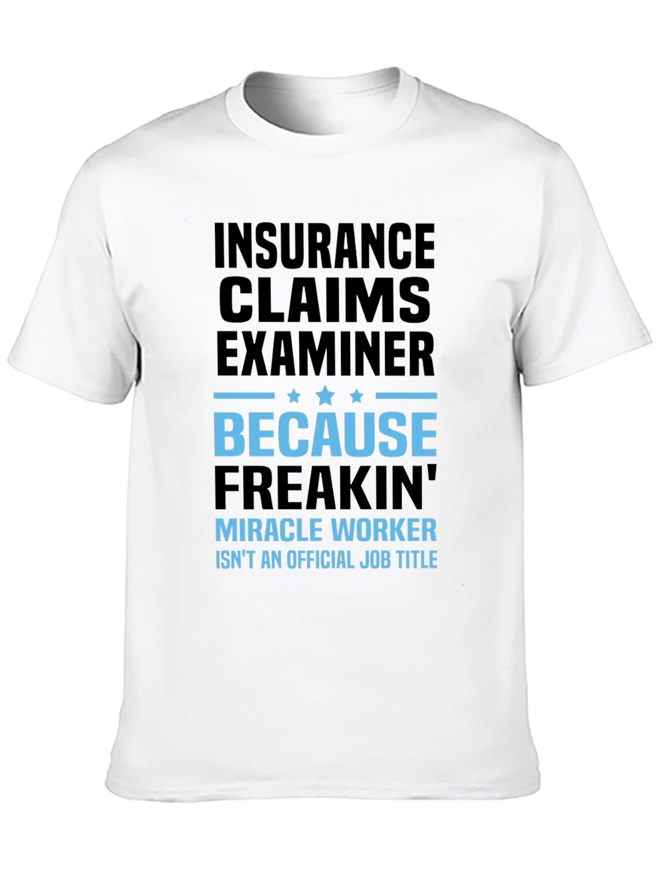 Insurance Claims Examiner T-Shirt