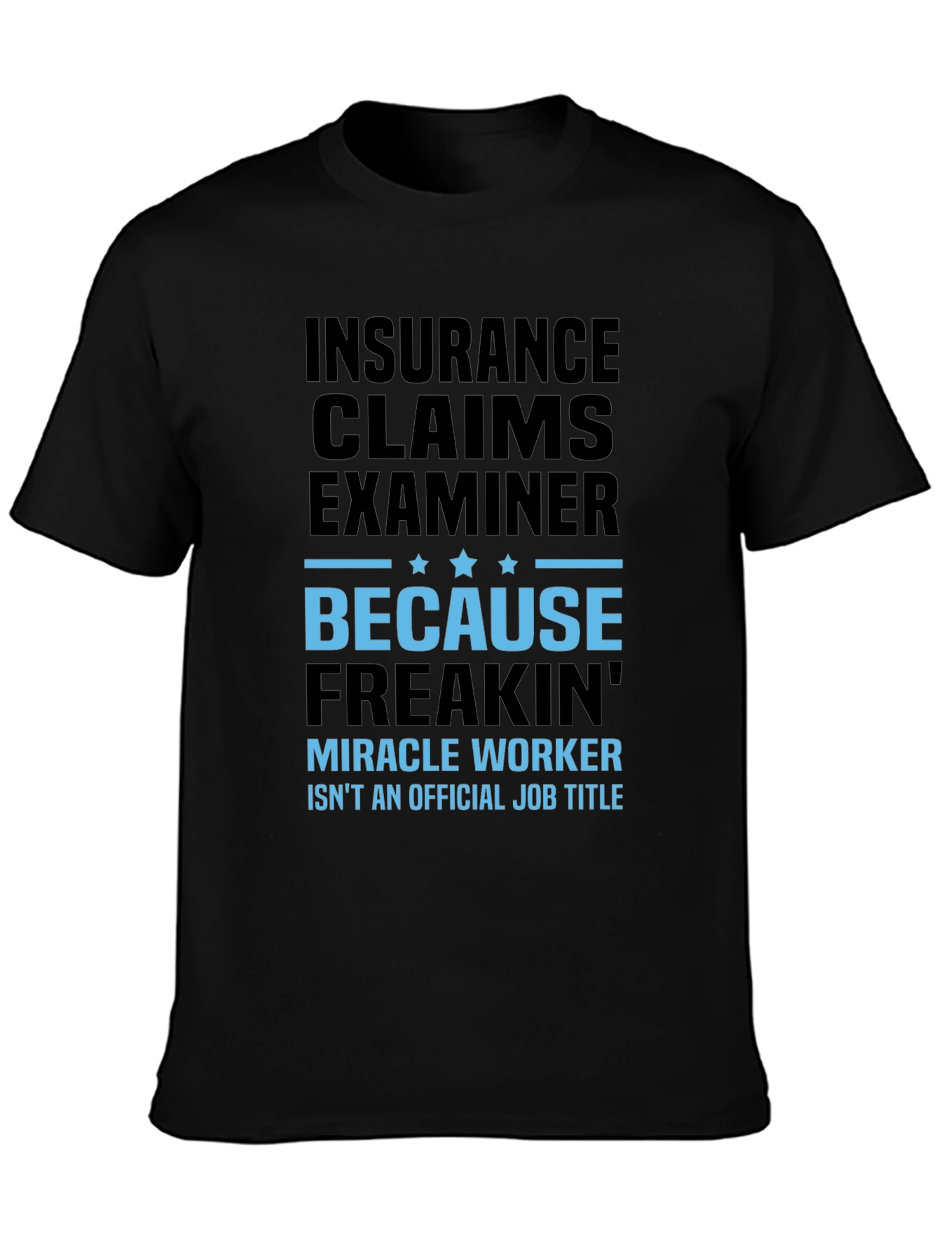 Insurance Claims Examiner T-Shirt