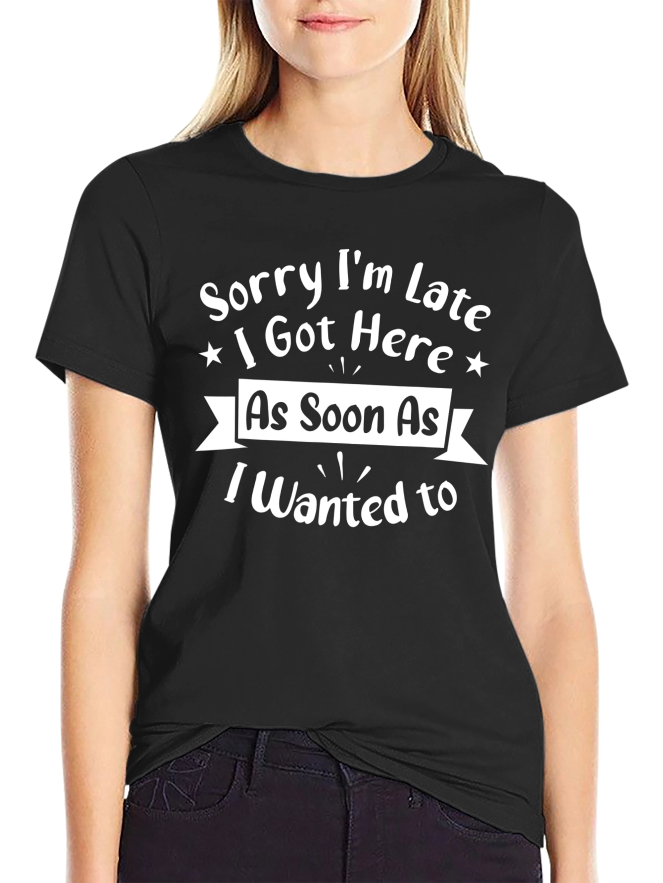 Funny Sorry Im Late Black Graphic Tee