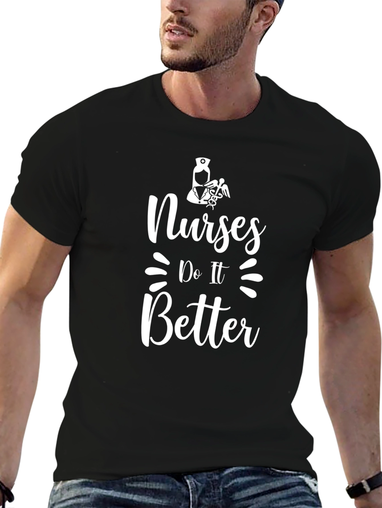 Nurses Do It Better T-Shirt - Medical Staff Appreciation