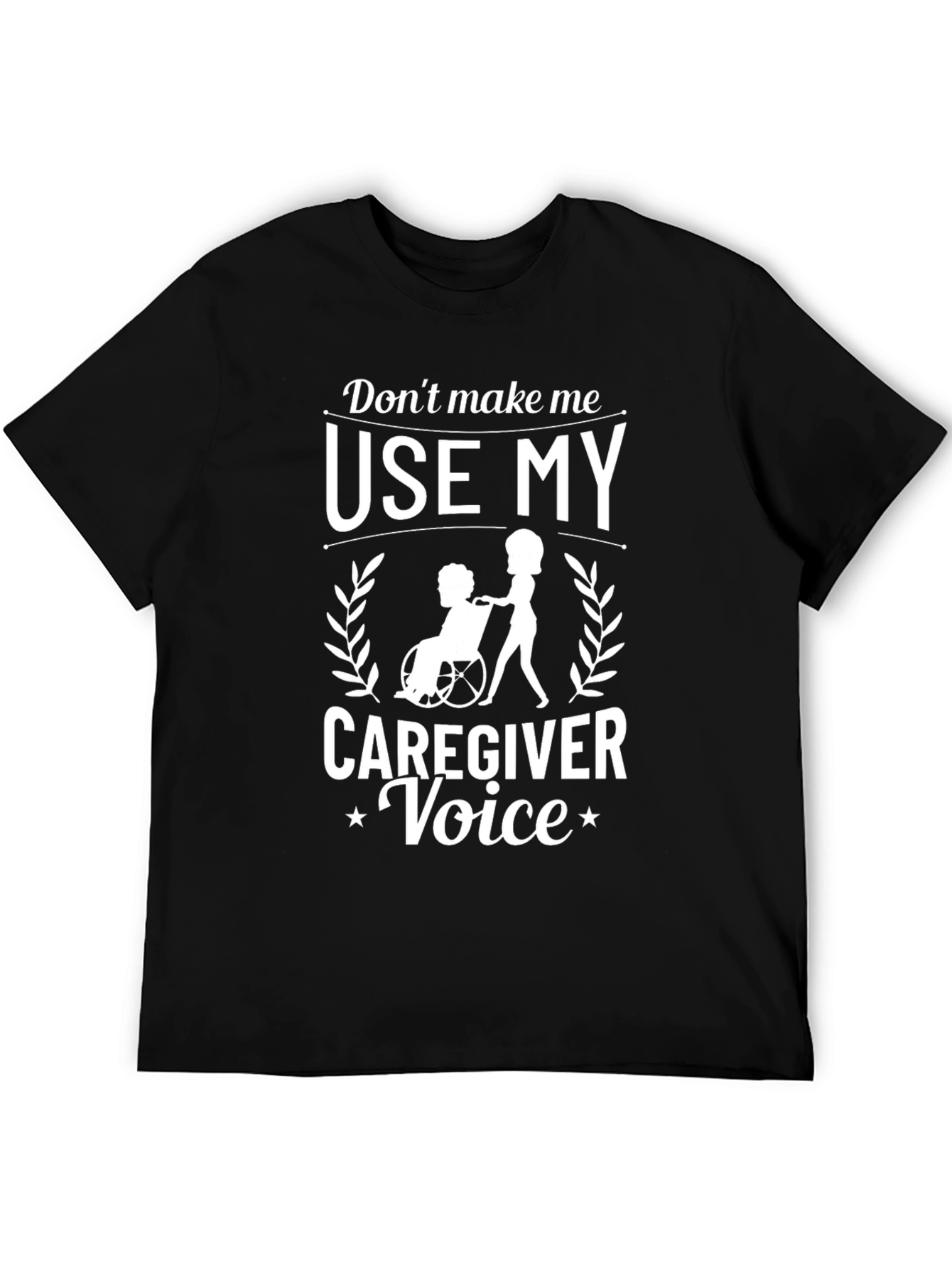 Caregiver Voice T-Shirt - Funny Graphic Tee