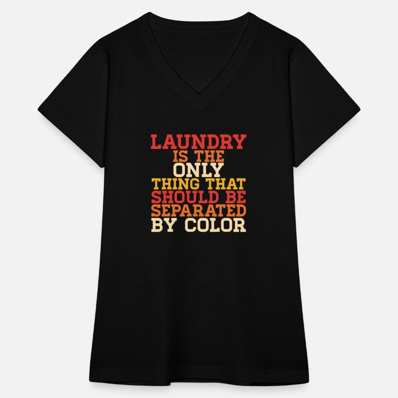 Laundry Is The Only Thing That Should Be Separated