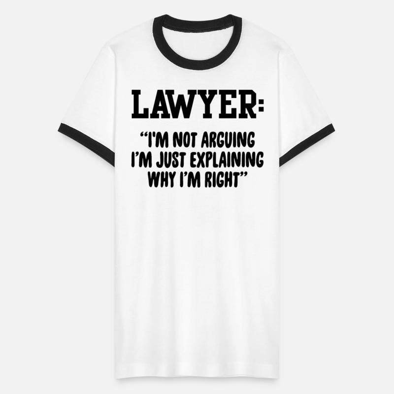 Lawyer I'm Not Arguing I'm Just Explaining Why